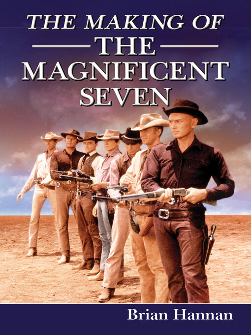 Title details for The Making of the Magnificent Seven by Brian Hannan - Available